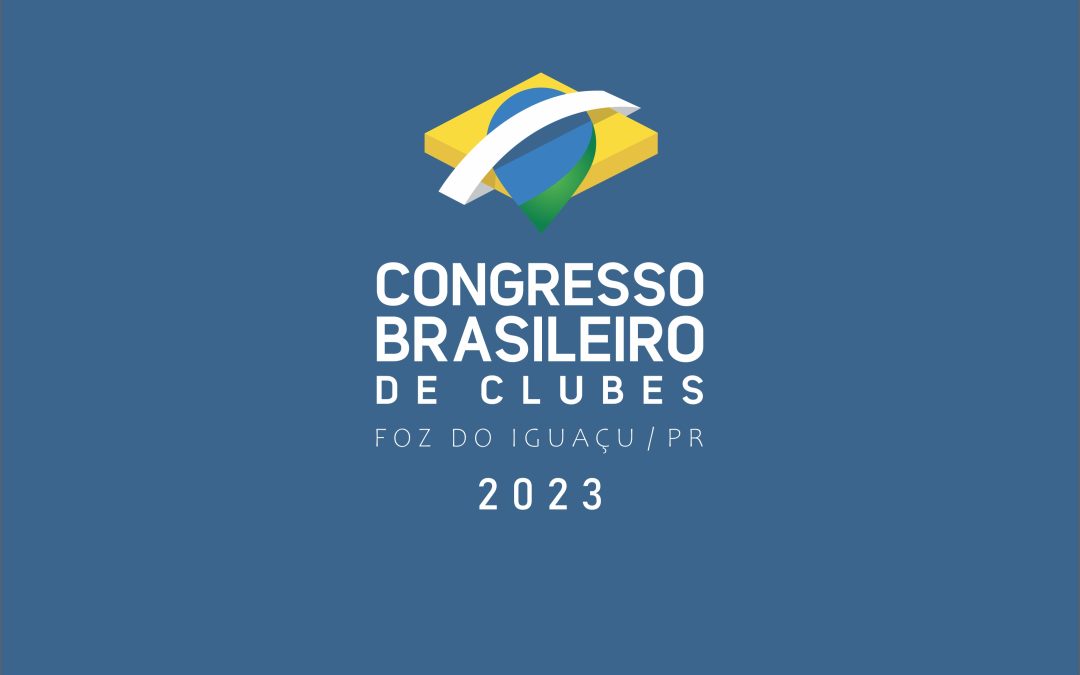 RETROSPECTIVA: Congresso Brasileiro de Clubes 2023 é finalizado com sucesso!