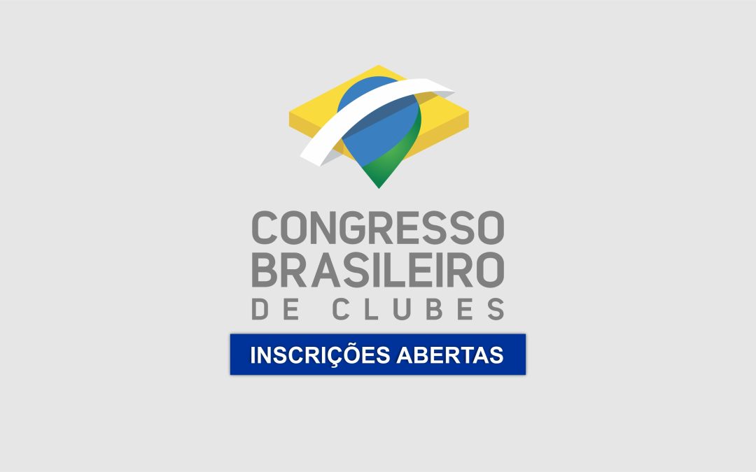 Inscrições extras para o Congresso Brasileiro de Clubes 2024!