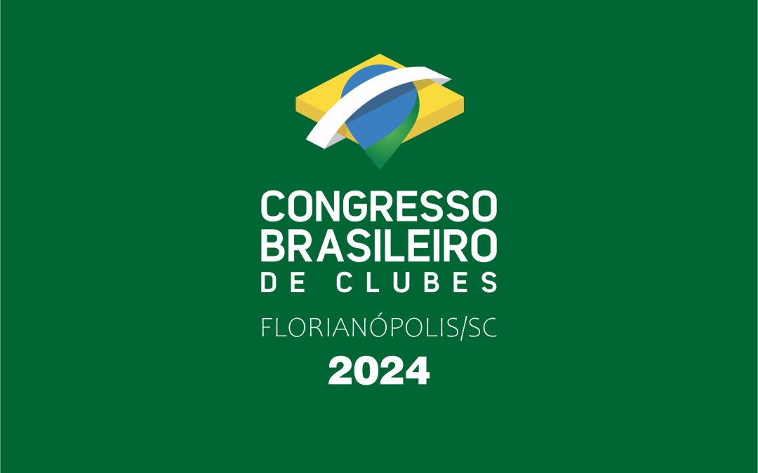 Congresso Brasileiro de Clubes 2024 é finalizado com sucesso: confira a retrospectiva!