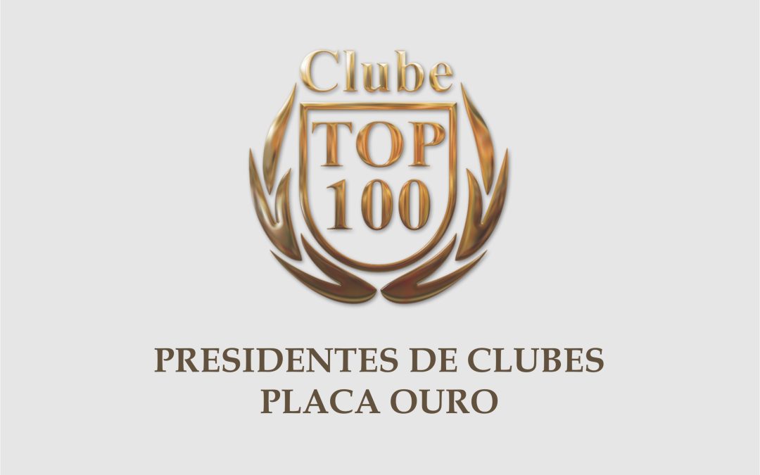 Homenageados com a Placa Ouro de Clube TOP 100 ganham ainda mais destaque